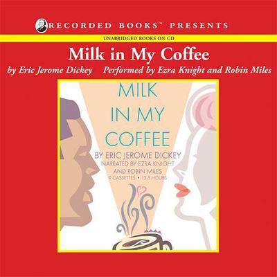 Milk in My Coffee by Eric Jerome Dickey audiobook