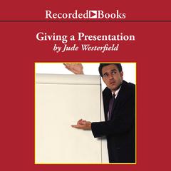 I Have To Give A Presentation, Now What?! by Jude Westerfield audiobook
