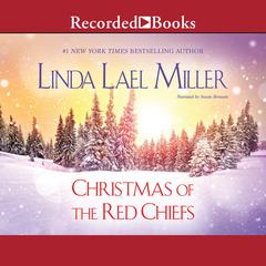 Christmas of the Red Chiefs by Linda Lael Miller audiobook