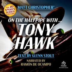 On the Halfpipe with...Tony Hawk by Matt Christopher audiobook
