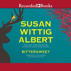 Bittersweet by Susan Wittig Albert audiobook