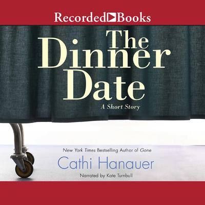 The Dinner Date by Cathi Hanauer audiobook