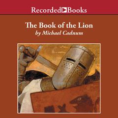 The Book of the Lion by Michael Cadnum audiobook