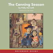 The Canning Season by  Polly Horvath audiobook