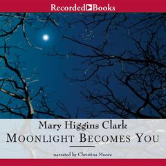 Moonlight Becomes You by Mary Higgins Clark audiobook