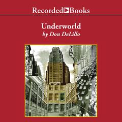 Underworld by Don DeLillo audiobook
