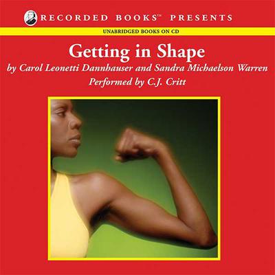 Getting in Shape by Carol Leonetti Dannhauser audiobook