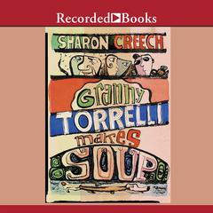 Granny Torrelli Makes Soup by Sharon Creech audiobook