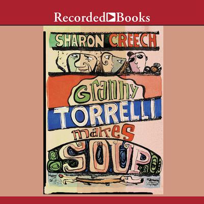Granny Torrelli Makes Soup by Sharon Creech audiobook