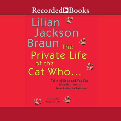 The Private Life of the Cat Who... by Lilian Jackson Braun audiobook