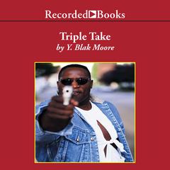 Triple Take by Y. Blak Moore audiobook