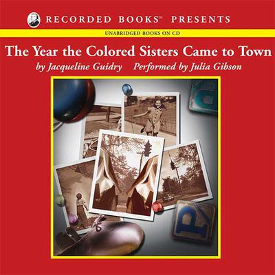 The Year the Colored Sisters Came To Town by Jacqueline Guidry audiobook