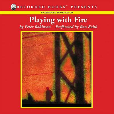 Playing With Fire by Peter Robinson audiobook