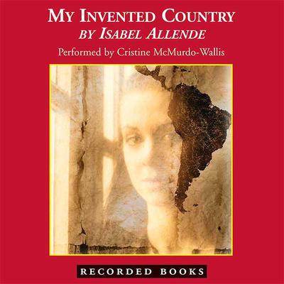 My Invented Country by Isabel Allende audiobook