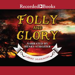 Folly and Glory by Larry McMurtry audiobook