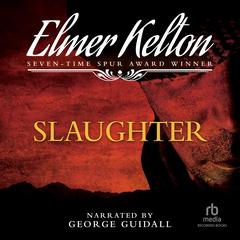 Slaughter by Elmer Kelton audiobook