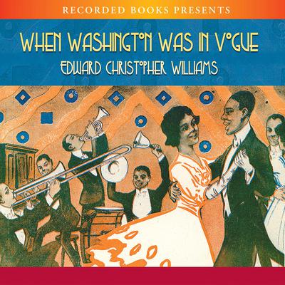 When Washington Was in Vogue by Edward Christopher Williams audiobook