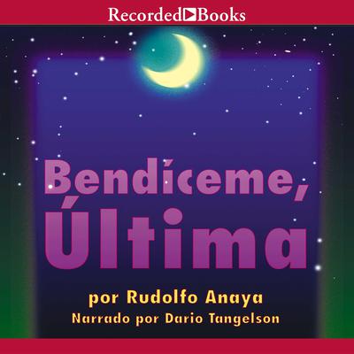 Bendiceme, Ultima (Bless Me, Ultima) by Rudolfo Anaya audiobook