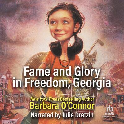 Fame and Glory in Freedom, Georgia by Barbara O'Connor audiobook