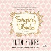 Bergdorf Blondes by  Plum Sykes audiobook