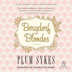 Bergdorf Blondes by Plum Sykes audiobook