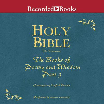 Part 3, Holy Bible Books of Poetry and Wisdom-Volume 13 by Various  audiobook