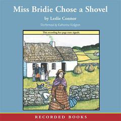 Miss Bridie Chose a Shovel by Leslie Connor audiobook