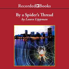 By a Spider's Thread by Laura Lippman audiobook