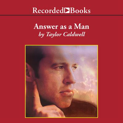 Answer As a Man by Taylor Caldwell audiobook