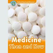 Medicine Then and Now by  Louise Spilsbury audiobook