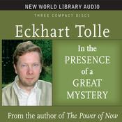 In the Presence of a Great Mystery by  Eckhart Tolle audiobook