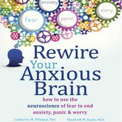 Rewire Your Anxious Brain by  Catherine M. Pittman PhD audiobook