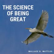 The Science of Being Great by  Wallace Wattles audiobook