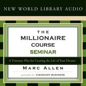 The Millionaire Course Seminar by  Marc Allen audiobook