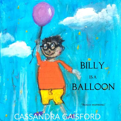 Billy is a Balloon by Cassandra Gaisford audiobook