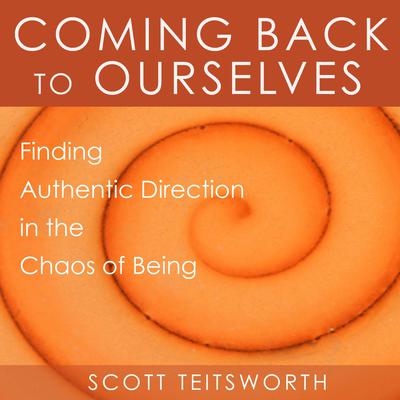 Coming Back to Ourselves by Scott Teitsworth audiobook