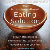 The Mindfulness-Based Eating Solution by  Lynn Rossy PhD audiobook