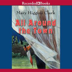 All Around The Town by Mary Higgins Clark audiobook