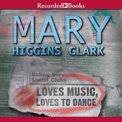 Loves Music, Loves to Dance by Mary Higgins Clark audiobook