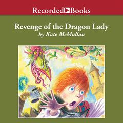 Revenge of the Dragon Lady by Kate McMullan audiobook