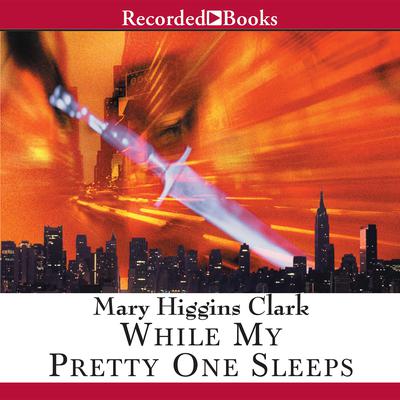 While My Pretty One Sleeps by Mary Higgins Clark audiobook