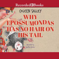 Why Epossumondas Has No Hair on His Tail by Coleen Salley audiobook