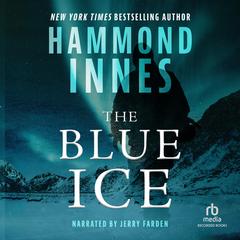 The Blue Ice by Hammond Innes audiobook