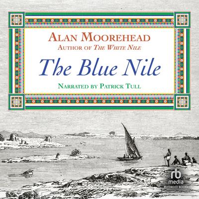 Blue Nile1798-1869 by Alan Moorehead audiobook