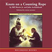 Knots on a Counting Rope by  Bill Martin Jr. audiobook