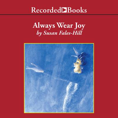 Always Wear Joy by Susan Fales-Hill audiobook