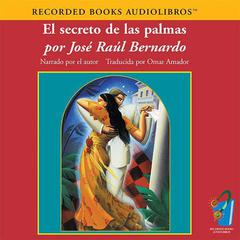 El secreto de las palmas (The Secret of the Palms) by José Raúl Bernardo audiobook