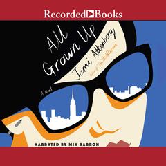All Grown Up by Jami Attenberg audiobook
