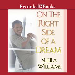 On the Right Side of a Dream by Sheila Williams audiobook