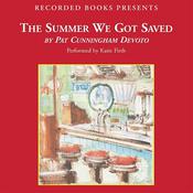 The Summer We Got Saved by  Pat Cunningham Devoto audiobook